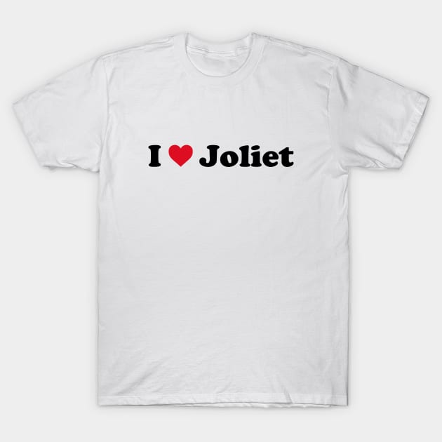 I Love Joliet T-Shirt by Novel_Designs